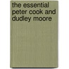 The Essential Peter Cook And Dudley Moore door Onbekend