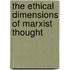 The Ethical Dimensions Of Marxist Thought