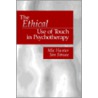 The Ethical Use of Touch in Psychotherapy door Mic Hunter