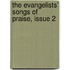 The Evangelists' Songs Of Praise, Issue 2