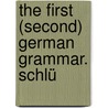 The First (Second) German Grammar. Schlü door J. F. Seyfriedt