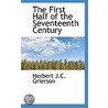 The First Half Of The Seventeenth Century door Herbert J.C. Grierson