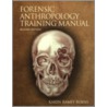 The Forensic Anthropology Training Manual by Karen Ramey Burns
