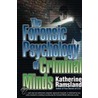 The Forensic Psychology of Criminal Minds by Katherine Ramsland