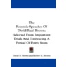 The Forensic Speeches of David Paul Brown by David P. Brown