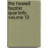 The Freewill Baptist Quarterly, Volume 12