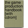 The Game Production Handbook [with Cdrom] door Heather Maxwell Chandler
