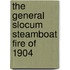 The General Slocum Steamboat Fire of 1904