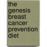 The Genesis Breast Cancer Prevention Diet door Roy Ackermann