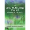 The Good Mentoring Toolkit For Healthcare by Ruth Chambers