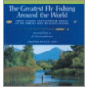 The Greatest Fly Fishing Around the World door R. Valentine Atkinson