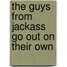 The Guys from Jackass Go Out on Their Own door Hal Marcovitz