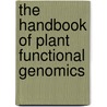 The Handbook Of Plant Functional Genomics door Khalid Meksem