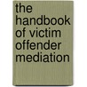 The Handbook Of Victim Offender Mediation door Mark Umbrett