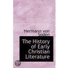 The History Of Early Christian Literature door Hermann von Soden
