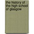 The History Of The High School Of Glasgow