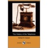 The History of the Telephone (Dodo Press) door Herbert N. Casson