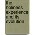 The Holiness Experience And Its Evolution