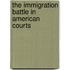 The Immigration Battle In American Courts