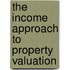 The Income Approach To Property Valuation