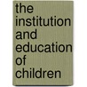 The Institution And Education Of Children door Montaigne