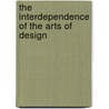 The Interdependence Of The Arts Of Design door Russell Sturgis