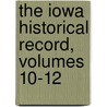 The Iowa Historical Record, Volumes 10-12 door Frederick Lloyd