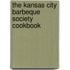 The Kansas City Barbeque Society Cookbook by Paul Kirk