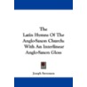 The Latin Hymns of the Anglo-Saxon Church by Joseph Stevenson
