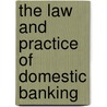The Law And Practice Of  Domestic Banking door Joan Penn Graham and Wadsley