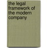 The Legal Framework Of The Modern Company door Leonard Jason-Lloyd