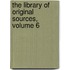 The Library Of Original Sources, Volume 6