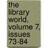 The Library World, Volume 7, Issues 73-84