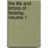 The Life And Letters Of Faraday, Volume 1
