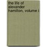 The Life Of Alexander Hamilton, Volume Ii