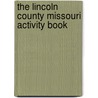 The Lincoln County Missouri Activity Book door Onbekend