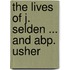 The Lives Of J. Selden ... And Abp. Usher