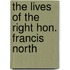 The Lives Of The Right Hon. Francis North