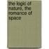 The Logic of Nature, The Romance of Space