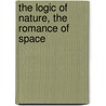 The Logic of Nature, The Romance of Space door Cassandra Getty