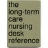 The Long-Term Care Nursing Desk Reference