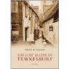 The Lost Alleys And Streets Of Tewkesbury door Cliff Burd