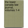 The Lower Canada Law Journal, Volumes 1-4 door Onbekend