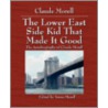 The Lower East Side Kid That Made It Good door Claude Morell