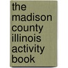 The Madison County Illinois Activity Book door Onbekend