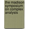 The Madison Symposium On Complex Analysis door Onbekend