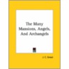 The Many Mansions, Angels, And Archangels door J.C. Street