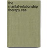 The Marital-Relationship Therapy Cas door Gerald R. Weeks