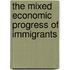 The Mixed Economic Progress of Immigrants