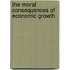 The Moral Consequences of Economic Growth